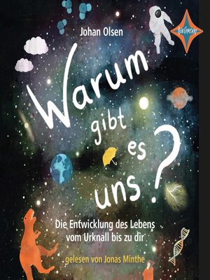 cover image of Warum gibt es uns? Die Entwicklung des Lebens vom Urknall bis zu dir (ungekürzt)